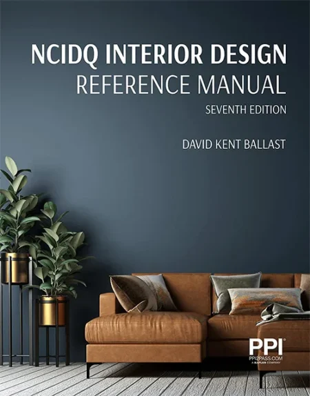 PPI NCIDQ Interior Design Reference Manual, Seventh Edition 7th Edition