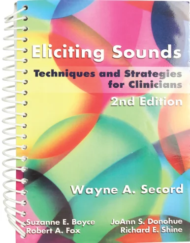 Eliciting Sounds: Techniques and Strategies for Clinicians 2nd Edition