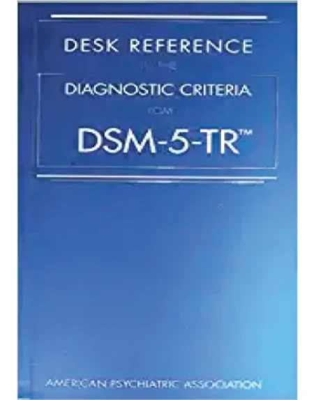 Desk Reference to the Diagnostic Criteria from Dsm-5-tr 5th Edition